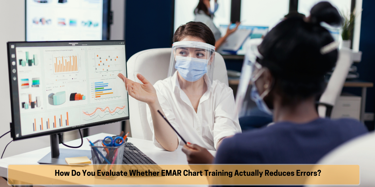 How do you evaluate whether eMAR chart training actually reduces errors? eMAR chart training