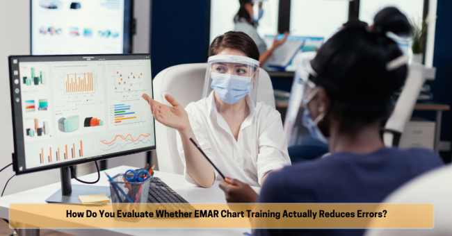How do you evaluate whether eMAR chart training actually reduces errors? eMAR chart training