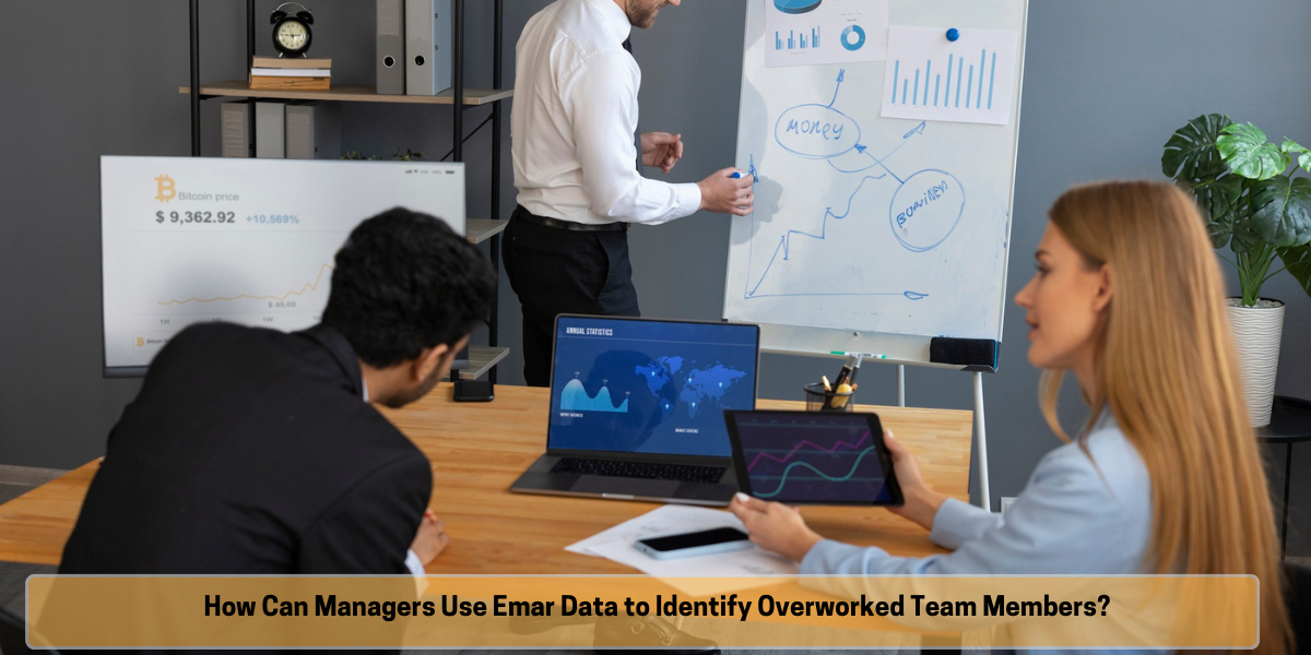 How Can Managers Use Emar Data to Identify Overworked Team Members How Can Managers Use Emar Data to Identify Overworked Team Members