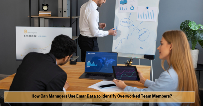 How Can Managers Use Emar Data to Identify Overworked Team Members How Can Managers Use Emar Data to Identify Overworked Team Members