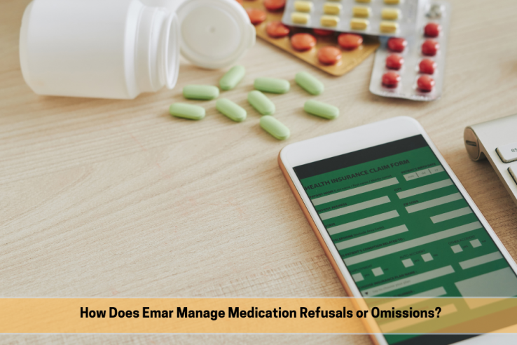 How Does Emar Manage Medication Refusals or Omissions