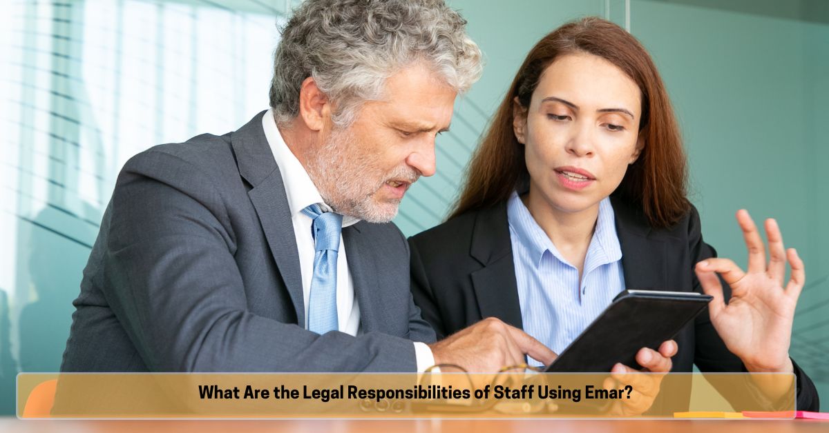 What Are the Legal Responsibilities of Staff Using Emar